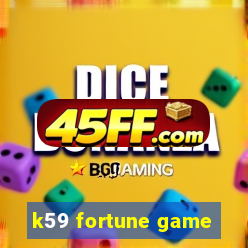 k59 fortune game